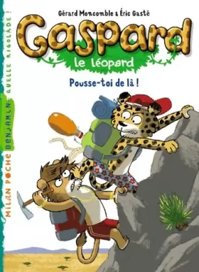 Couverture du produit · Gaspard le léopard, tome 07: Pousse-toi de là !