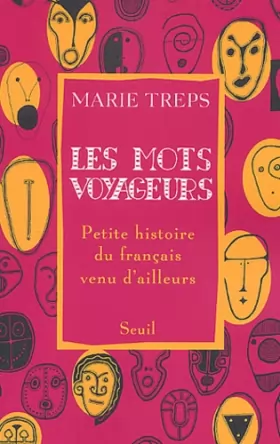 Couverture du produit · Les Mots voyageurs : Petite histoire du français venu d'ailleurs