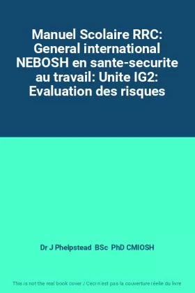 Couverture du produit · Manuel Scolaire RRC: General international NEBOSH en sante-securite au travail: Unite IG2: Evaluation des risques