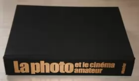 Couverture du produit · Grande encyclopédie de la photo et du cinéma amateur, des premières images de Niepce aux secrets des caméras électroniques. Enc