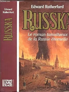 Couverture du produit · RUSSKA - LE ROMAN TUMULTUEUX DE LA RUSSIE ETERNELLE