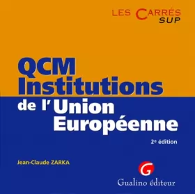 Couverture du produit · QCM INSTITUTIONS DE L'UNION EUROPEENNE. 2ème édition