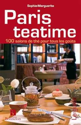 Couverture du produit · Paris teatime : 125 salons de thé pour tous les goûts