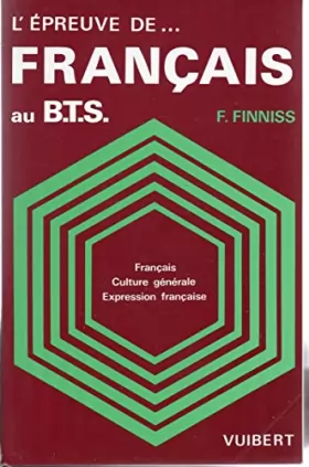 Couverture du produit · L'Épreuve de français au B.T.S.: Français, culture générale, expression française