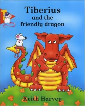 Couverture du produit · Tiberius and the Friendly Dragon