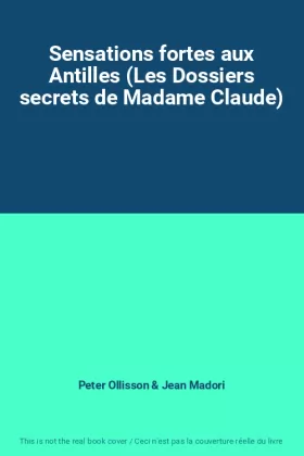 Couverture du produit · Sensations fortes aux Antilles (Les Dossiers secrets de Madame Claude)