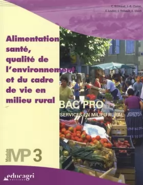 Couverture du produit · Alimentation, santé, qualité de l'environnement et du cadre de vie en milieu rural: Module MP3 Bac professionnel Services en mi
