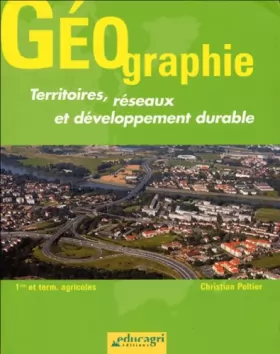 Couverture du produit · Géographie: Territoires, réseaux et développement durable  1e et Tle agricoles