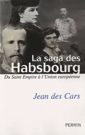 Couverture du produit · La saga des Habsbourg : Du saint Empire à l'Union européenne