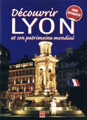 Couverture du produit · Découvrir Lyon et son patrimoine mondial