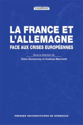 Couverture du produit · La France et l'Allemagne face aux crises européennes