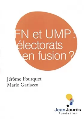 Couverture du produit · FN et UMP: électorats en fusion?