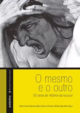 Couverture du produit · O Mesmo e o Outro. 50 Anos de História da Loucura (Em Portuguese do Brasil)