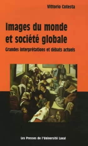Couverture du produit · Images du monde et société globale: Grandes interprétations et débats actuels