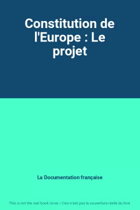 Couverture du produit · Constitution de l'Europe : Le projet