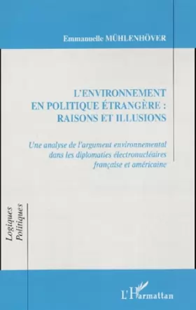 Couverture du produit · L'environnement en politique étrangère : raisons et illusions. : Une analyse de l'argument environnemental dans les diplomaties