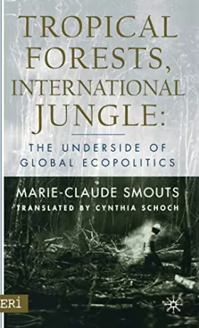 Couverture du produit · Tropical Forests, International Jungle: The Underside of Global Ecopolitics