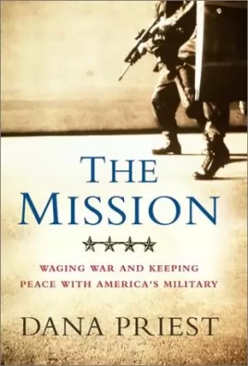 Couverture du produit · The Mission: Waging war and keeping peace with America's military