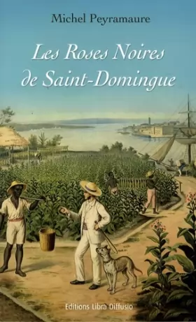 Couverture du produit · Les roses noires de Saint-Domingue