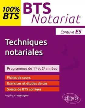 Couverture du produit · 100% BTS Notariat Épreuve E5 Techniques Notariales