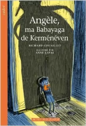 Couverture du produit · Angèle, ma Babayaga de Kerménéven de Richard Couaillet,Anne Laval (Illustrations) ( 3 octobre 2009 )