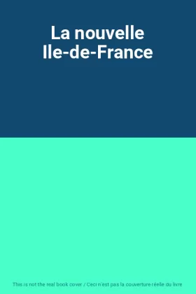 Couverture du produit · La nouvelle Ile-de-France