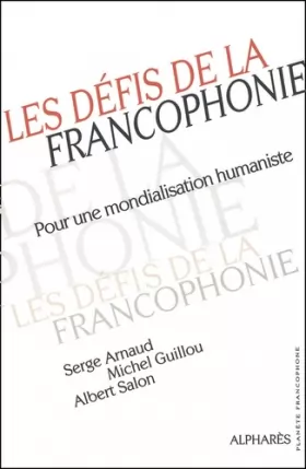 Couverture du produit · Les Défis de la francophonie : Pour une mondialisation humaniste