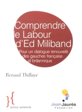 Couverture du produit · Comprendre le Labour d'Ed Miliband : Pour un dialogue renouvelé des gauches française et britannique