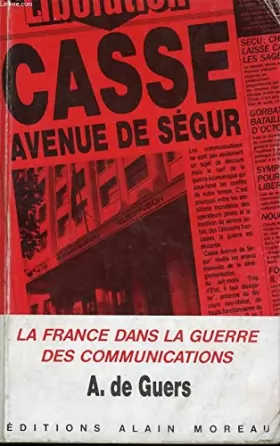 Couverture du produit · Casse avenue de segur : la France dans la guerre des communications
