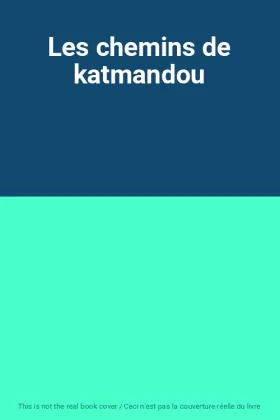 Couverture du produit · Les chemins de katmandou