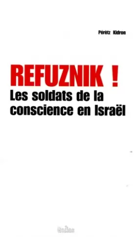 Couverture du produit · Refuznik ! : Les soldats de la conscience en Israël