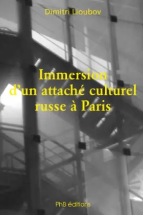 Couverture du produit · Immersion d'un attaché culturel russe à Paris