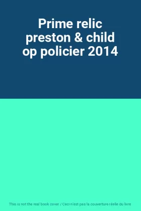 Couverture du produit · Prime relic preston & child op policier 2014