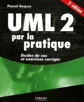 Couverture du produit · UML 2 par la pratique : Etudes de cas et exercices corrigés
