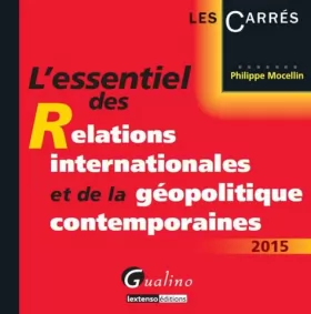 Couverture du produit · L'Essentiel des relations internationales et de la géopoliique contemporaines 2015