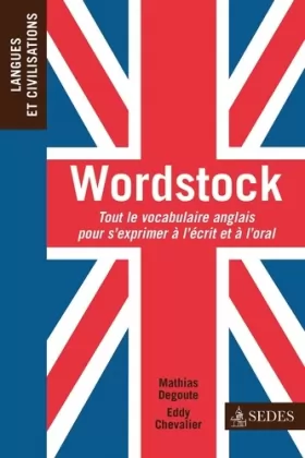 Couverture du produit · Wordstock: Tout le vocabulaire anglais pour s'exprimer à l'écrit et à l'oral