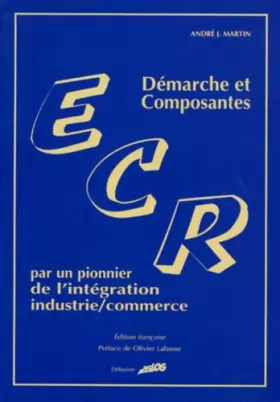 Couverture du produit · DEMARCHE ET COMPOSANTES ECR. Par un pionnier de l'intégration industrie/commerce