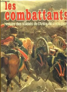 Couverture du produit · Les combattants : histoire des soldats de l'antiquité à nos jours