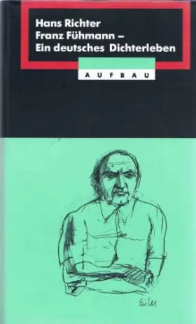 Couverture du produit · Franz Fühmann: Ein deutsches Dichterleben (Aufbau Sachbuch)