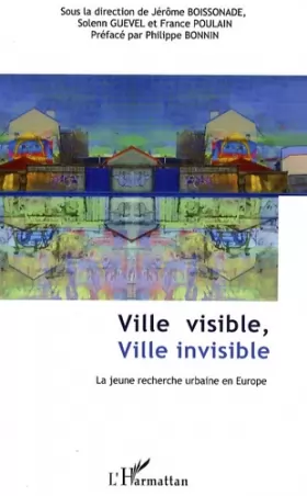 Couverture du produit · Ville visible, ville invisible: La jeune recherche urbaine en Europe