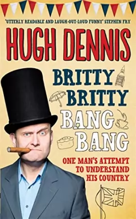 Couverture du produit · Britty Britty Bang Bang: One Man's Attempt to Understand His Country