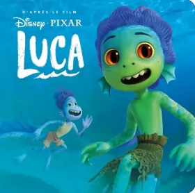 Couverture du produit · LUCA - Monde Enchanté - L'histoire du film - Disney Pixar