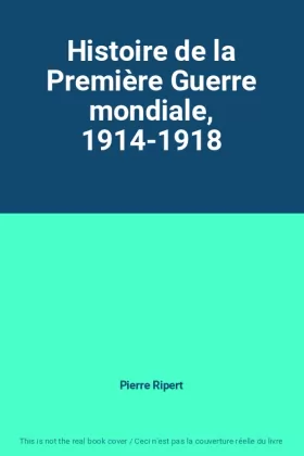 Couverture du produit · Histoire de la Première Guerre mondiale, 1914-1918
