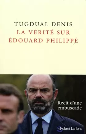 Couverture du produit · La Vérité sur Édouard Philippe