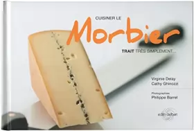 Couverture du produit · Cuisiner le Morbier Trait très simplement...