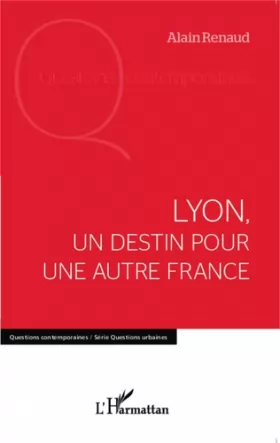 Couverture du produit · Lyon, un destin pour une autre France