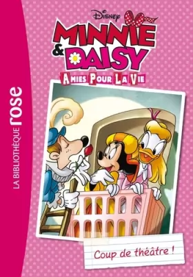 Couverture du produit · Minnie & Daisy, amies pour la vie 01 - Coup de théâtre !