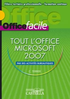 Couverture du produit · Tout l'Office Microsoft 2007 par des activités bureautiques - Filière tertiair