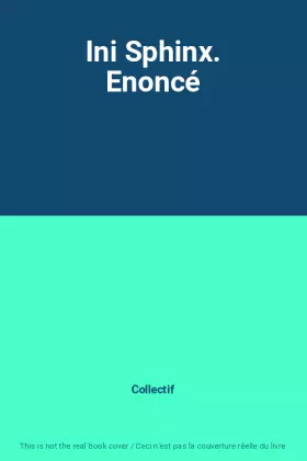 Ini Sphinx. Enoncé - Collectif