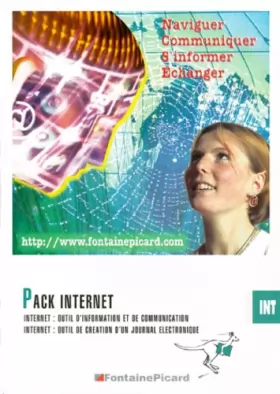 Couverture du produit · Pack Internet : Internet, outil d'information et de communication [et] Internet, outil de création d'un journal électronique